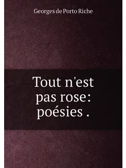 Tout n'est pas rose poésies