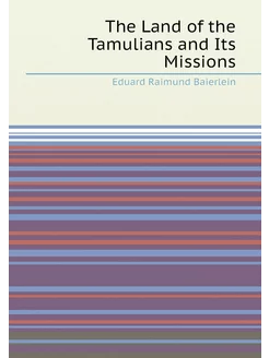 The Land of the Tamulians and Its Missions