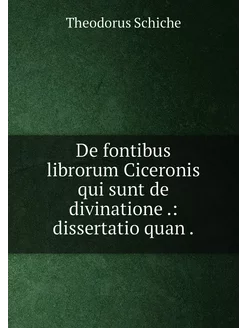 De fontibus librorum Ciceronis qui sunt de divinatio