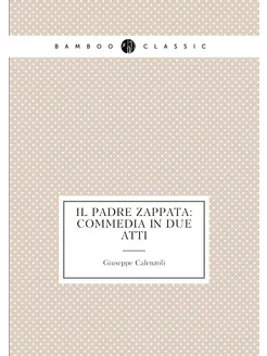 Il padre Zappata commedia in due atti