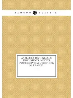 Analecta divionensia documents inédits pour servir