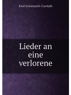 Lieder an eine verlorene