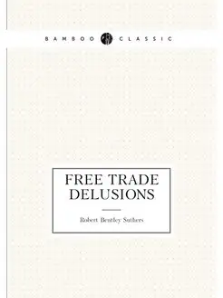 Free trade delusions