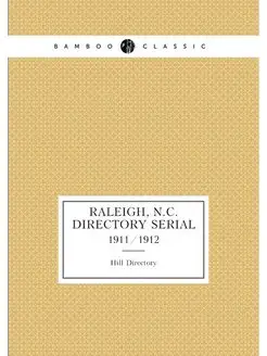 Raleigh, N.C. directory serial. 1911 1912