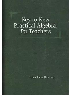 Key to New Practical Algebra, for Teachers