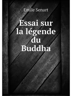 Essai sur la legende du Buddha