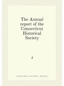 The Annual report of the Connecticut Historical Soci