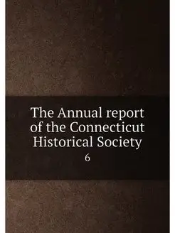 The Annual report of the Connecticut Historical Soci