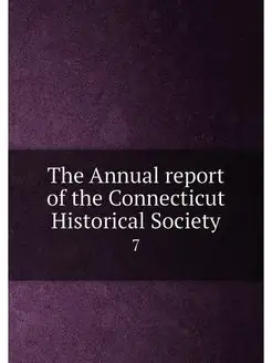 The Annual report of the Connecticut Historical Soci