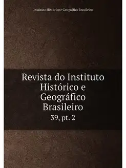 Revista do Instituto Histórico e Geográfico Brasilei