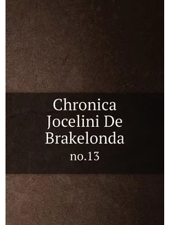 Chronica Jocelini De Brakelonda. no.13