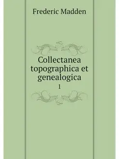 Collectanea topographica et genealogi