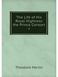 The Life of His Royal Highness the Pr