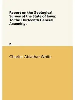 Report on the Geological Survey of the State of Iowa