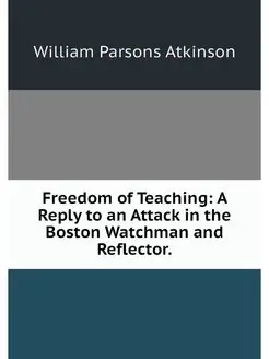 Freedom of Teaching A Reply to an Attack in the Bos