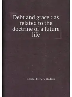 Debt and grace as related to the doctrine of a fut