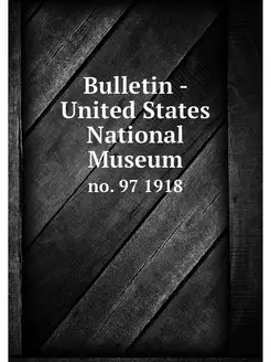 Bulletin - United States National Mus