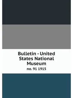 Bulletin - United States National Mus