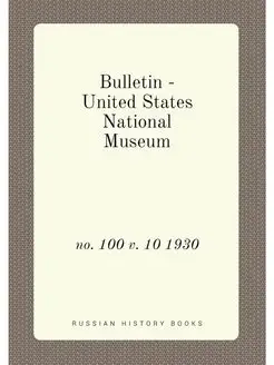 Bulletin - United States National Museum. no. 100 v