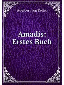 Amadis Erstes Buch