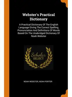 Webster's Practical Dictionary. A Pra