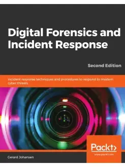 Digital Forensics and Incident Response - Second Edition