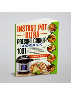 Instant Pot Ultra Pressure Cooker Cookbook 1001. The