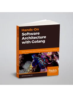 Hands-On Software Architecture with Golang