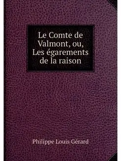 Le Comte de Valmont, ou, Les egaremen