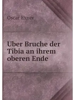 Uber Bruche der Tibia an ihrem oberen Ende