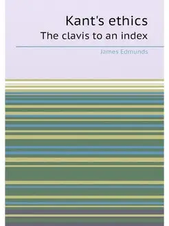 Kant's ethics. The clavis to an index