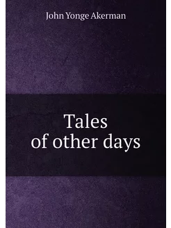 Tales of other days