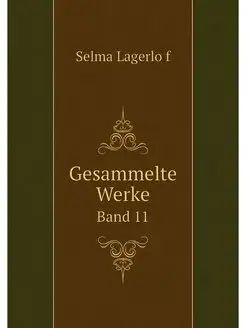 Gesammelte Werke. Band 11