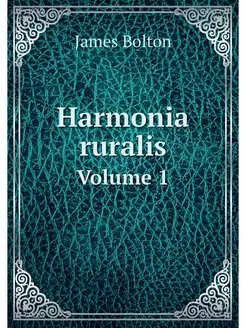 Harmonia ruralis. Volume 1