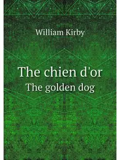 The chien d'or. The golden dog