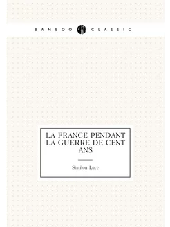 La France pendant la guerre de cent ans