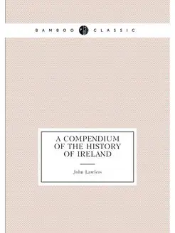 A compendium of the history of Ireland