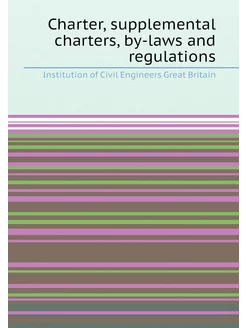 Charter, supplemental charters, by-laws and regulations