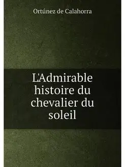 L'Admirable histoire du chevalier du