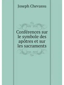 Conferences sur le symbole des apotre