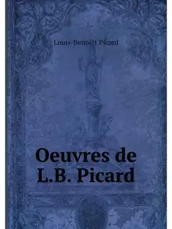 Oeuvres de L.B. Picard