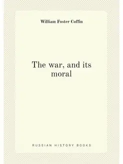 The war, and its moral