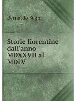 Storie fiorentine dall'anno MDXXVII a