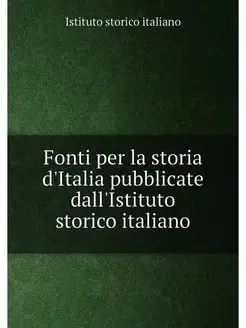 Fonti per la storia d'Italia pubblicate dall'Istitut