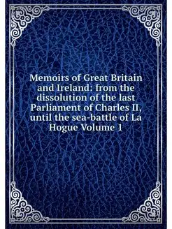 Memoirs of Great Britain and Ireland