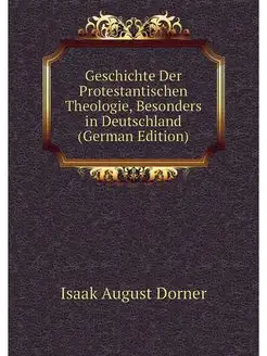 Geschichte Der Protestantischen Theol