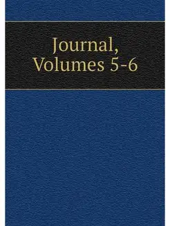 Journal, Volumes 5-6