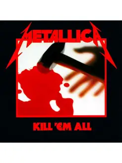 Metallica "Kill 'Em All"