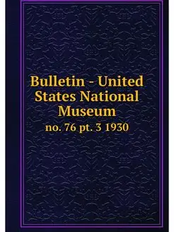 Bulletin - United States National Mus