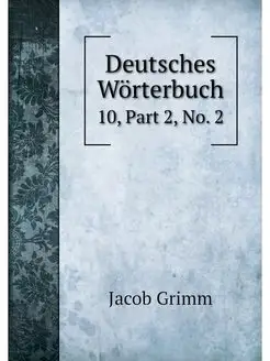 Deutsches Worterbuch. 10, Part 2, No. 2